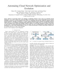 Automating Cloud Network Optimization and Evolution ∗ Zhenyu Wu† , Yueping Zhang†, Vishal Singh† , Guofei Jiang†, and Haining Wang∗ † NEC Laboratories America, Inc., Princeton, NJ 08540, USA