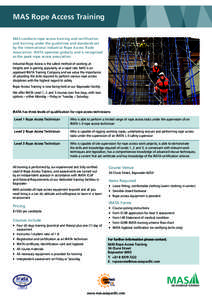 MAS Rope Access Training MAS conducts rope access training and certification and training under the guidelines and standards set by the International Industrial Rope Access Trade Association. IRATA operates globally and 