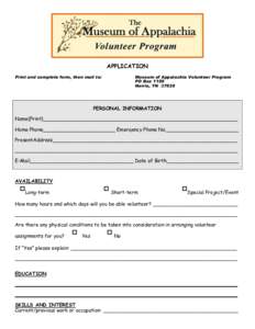 APPLICATION Print and complete form, then mail to: Museum of Appalachia Volunteer Program PO Box 1189 Norris, TN 37828