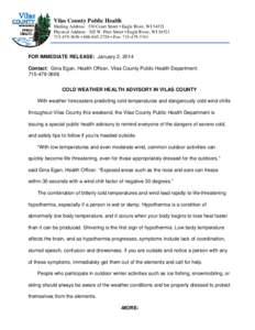 Vilas County Public Health Mailing Address: 330 Court Street • Eagle River, WI[removed]Physical Address: 302 W. Pine Street • Eagle River, WI[removed]3656 • [removed] • Fax: [removed]