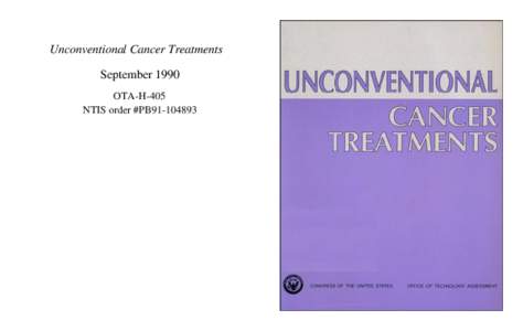 Unconventional Cancer Treatments September 1990 OTA-H-405 NTIS order #PB91[removed]  Recommended Citation: