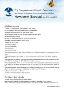 The Compassionate Friends, Queensland Inc. Grief Support for Bereaved Parents, Grandparents & Siblings Newsletter (Extracts) Dec[removed]Jan-2013 A holiday memorial A wreath is a traditional part of the holidays in most h