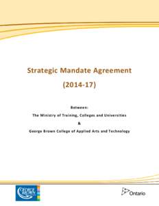 Strategic Mandate Agreement[removed]): Between The Ministry of Training, Colleges and Universities and George Brown College of Applied Arts and Technology