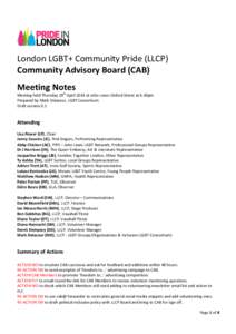    London	
  LGBT+	
  Community	
  Pride	
  (LLCP)	
   Community	
  Advisory	
  Board	
  (CAB)	
   	
  