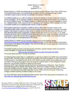Bulletin Boards in a SNAP Overview Updated[removed]Bulletin Boards in a SNAP was developed by the Wyoming State Nutrition Action Plan (SNAP) team. The purpose of the project is to communicate consistent nutrition message