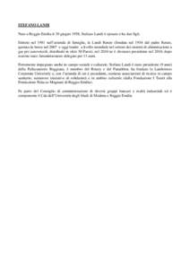 STEFANO LANDI Nato a Reggio Emilia il 30 giugno 1958, Stefano Landi è sposato e ha due figli. Entrato nel 1981 nell’azienda di famiglia, la Landi Renzo (fondata nel 1954 dal padre Renzo, quotata in borsa nel 2007 e og