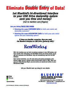 Double Entry Entry of Data! Eliminate Double Let Bluebird’s bi-directional interface to your CDK Drive dealership system save you time and money!