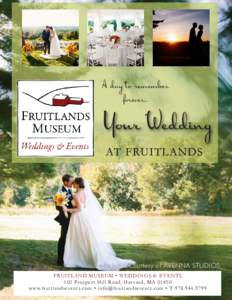 A day to remember forever.. Your Wedding AT FRUITLANDS