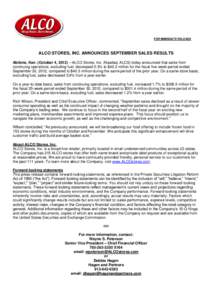 FOR IMMEDIATE RELEASE  ALCO STORES, INC. ANNOUNCES SEPTEMBER SALES RESULTS Abilene, Kan. (October 4, 2012) – ALCO Stores, Inc. (Nasdaq: ALCS) today announced that sales from continuing operations, excluding fuel, decre