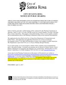 CITY OF SANTA ROSA NOTICE OF PUBLIC HEARING APPLICATION FOR DETERMINATION OF EXEMPTION FROM THE SURFACE MINING AND RECLAMATION ACT OF 1975 AND CHAPTER[removed]OF THE SANTA ROSA CITY CODE FOR STONY POINT ROAD RECONSTRUCTION