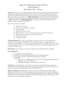 ugbaMarketing Strategy Fall 2014 David Robinson Mon/Wed 12:30 – 2:00 p.m. Overview: The core course in Marketing (ugba-106) introduces the fundamental Marketing tasks of segmenting, targeting and positioning, an