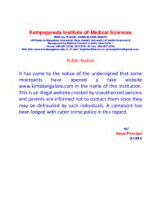Kempegowda Institute of Medical Sciences BSK 2ND STAGE, BANGALORE[removed]Affiliated to Bangalore University, Rajiv Gandhi University of Health Sciences & Recognized by Medical Council of India, New Delhi. ) Phone: 080-2