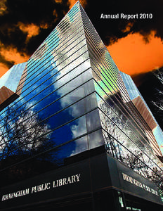 Annual Report 2010  T Birmingham Public Library Annual Report 2010 o paraphrase Charles Dickens these are the best of times and the worst of times for the