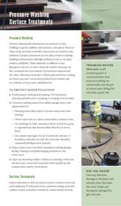 Pressure Washing Surface Treatments Pressure Washing Exterior cleaning and maintenance are necessary to keep buildings in good condition and maintain curb appeal. However many of the activities involved in the process ca