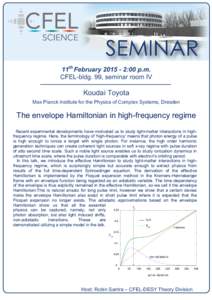 11th February:00 p.m. CFEL-bldg. 99, seminar room IV Koudai Toyota Max Planck Institute for the Physics of Complex Systems, Dresden