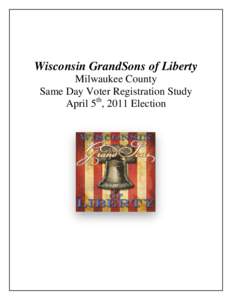 Milwaukee County ~ Same Day Voter Registration Study ~ April 5th, 2011 Election