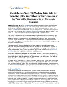 Constellation West CEO Wolford Wins Gold for Executive of the Year, Silver for Entrepreneur of the Year at the Stevie Awards for Women in Business WASHINGTON, Jan. 14, 2013 — Constellation West, a leading provider of m