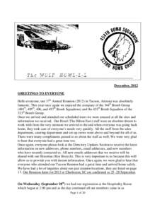 December, 2012 GREETINGS TO EVERYONE Hello everyone, our 37th Annual Reunion[removed]in Tucson, Arizona was absolutely fantastic. This year once again we enjoyed the company of the 344th Bomb Group (494th, 495th, 496, and