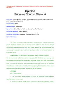 This slip opinion is subject to revision and may not reflect the final opinion adopted by the Court. Opinion Supreme Court of Missouri Case Style: James Thomas Spradlin, Appellant/Respondent, v. City of Fulton, Missouri,