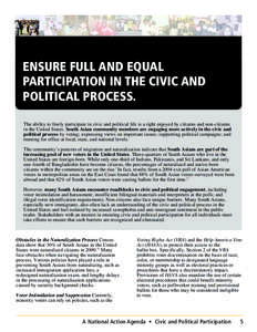 ENSURE FULL AND EQUAL PARTICIPATION IN THE CIVIC AND POLITICAL PROCESS. The ability to freely participate in civic and political life is a right enjoyed by citizens and non-citizens in the United States. South Asian comm