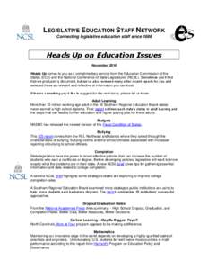 LEGISLATIVE EDUCATION STAFF NETWORK Connecting legislative education staff since 1986 Heads Up on Education Issues November 2010 Heads Up comes to you as a complimentary service from the Education Commission of the