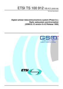 ETSI TSV8Technical Specification Digital cellular telecommunications system (Phase 2+); Radio subsystem synchronization (GSMversionRelease 1999)