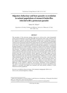 Evolutionary Ecology Research, 2001, 3: 611–632  Migratory behaviour and host–parasite co-evolution in natural populations of monarch butterflies infected with a protozoan parasite Sonia M. Altizer*