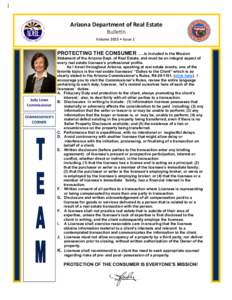 Arizona Department of Real Estate  Bulle n  Volume 2015 • Issue 1       PROTECTING THE CONSUMER …..is included in the Mission Statement of the Arizona Dept. of Real Estate, and must be an integral asp