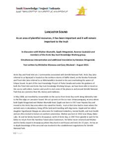 LANCASTER SOUND As an area of plentiful resources, it has been important and it will remain important to the Inuit In discussion with Muktar Akumalik, Qapik Attagutsiak, Koonoo Uyukuluk and members of the Arctic Bay Inui