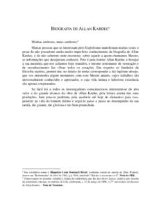 BIOGRAFIA DE ALLAN KARDEC1 Minhas senhoras, meus senhores:2 Muitas pessoas que se interessam pelo Espiritismo manifestam muitas vezes o