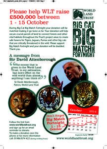 WLT_BigGiveA4_poster_0914_Layout:03 Page 1  Please help WLT raise £500,000 betweenOctober During Big Cat Big Match Fortnight your donation will be