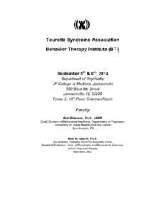 0 Tourette Syndrome Association Behavior Therapy Institute (BTI) September 5th & 6th, 2014 Department of Psychiatry