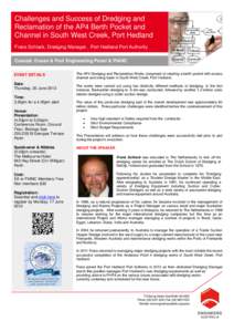 Challenges and Success of Dredging and Reclamation of the AP4 Berth Pocket and Channel in South West Creek, Port Hedland Frans Schlack, Dredging Manager, Port Hedland Port Authority Coastal, Ocean & Port Engineering Pane