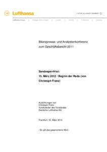 Bilanzpresse- und Analystenkonferenz zum Geschäftsbericht 2011 Sendesperrfrist: 15. MärzBeginn der Rede (von Christoph Franz)