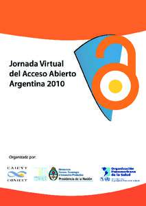 Jornada Virtual del Acceso Abierto - Argentina Jornada Virtual del Acceso Abierto - Argentina 2010