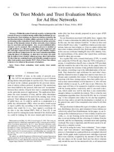 318  IEEE JOURNAL ON SELECTED AREAS IN COMMUNICATIONS, VOL. 24, NO. 2, FEBRUARY 2006 On Trust Models and Trust Evaluation Metrics for Ad Hoc Networks