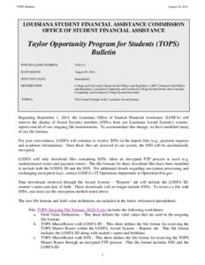 TOPS Bulletin  August 20, 2014 LOUISIANA STUDENT FINANCIAL ASSISTANCE COMMISSION OFFICE OF STUDENT FINANCIAL ASSISTANCE