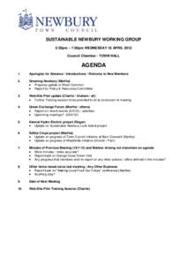SUSTAINABLE NEWBURY WORKING GROUP 5:30pm – 7:00pm WEDNESDAY 18 APRIL 2012 Council Chamber - TOWN HALL AGENDA 1.