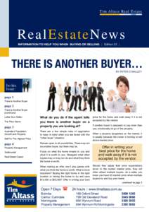 Ti m A l t a s s R e a l E s t a t e  R e a l E s t a t e N ew s INFORMATION TO HELP YOU WHEN BUYING OR SELLING   |   Edition 23   |  THERE IS ANOTHER BUYER…