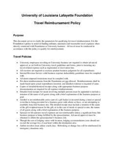 University of Louisiana Lafayette Foundation Travel Reimbursement Policy Purpose This document serves to clarify the parameters for qualifying for travel reimbursement. It is the Foundation’s policy to assist in fundin