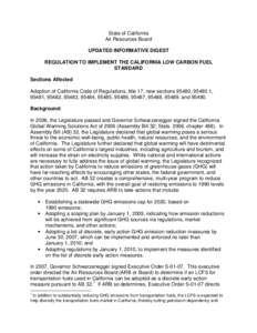 State of California Air Resources Board UPDATED INFORMATIVE DIGEST REGULATION TO IMPLEMENT THE CALIFORNIA LOW CARBON FUEL STANDARD Sections Affected