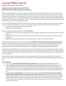 Satisfactory Academic Progress for Federal Title IV Aid Federal Financial Aid Academic Progress Improvement Plan Students who have failed to meet the minimum standards for satisfactory academic progress for federal finan