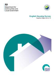 English Housing Survey Headline Report[removed] The United Kingdom Statistics Authority has designated these statistics as National Statistics, in accordance with the Statistics and Registration Service Act 2007 and Sign