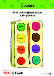 Colours Point to the different colours in the paintbox. green