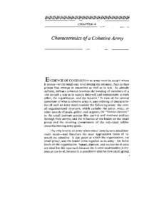 C H A P T E R II  Characteristics of a Cohesive Army E V I D E N C E OF C O H E S I O N in an army must be sought where it occurs--at the small-unit level among the intimate, face-to-face