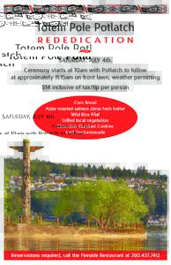 Totem Pole Potlatch REDEDICATION SATURDAY, JULY 4th. Ceremony starts at 10am with Potlatch to follow at approximately 11:15am on front lawn, weather permitting $14 inclusive of tax/tip per person