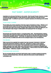 FACT SHEET - WATER SCARCITY Australians are well aware that theirs is a dry country. Over the past 20 years, however, a number of trends have placed pressure on water services for urban consumers, rural users and the env