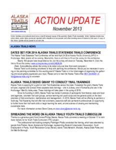 ACTION UPDATE www.alaska-trails.org November[removed]Action Updates are produced about once a month between issues of the quarterly Alaska Trails newsletter. Action Updates include new