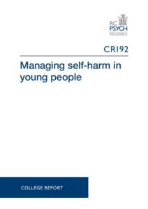 CR192  Managing self-harm in young people  COLLEGE REPORT