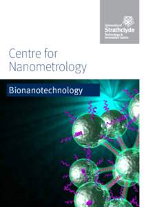 Centre for Nanometrology Bionanotechnology Background Bionanotechnology at the Centre for